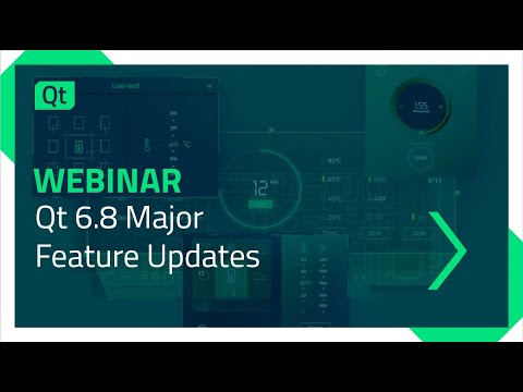 Webinar: Qt 6.8 Major Feature Updates